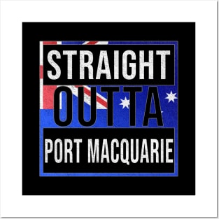 Straight Outta Port Macquarie - Gift for Australian From Port Macquarie in New South Wales Australia Posters and Art